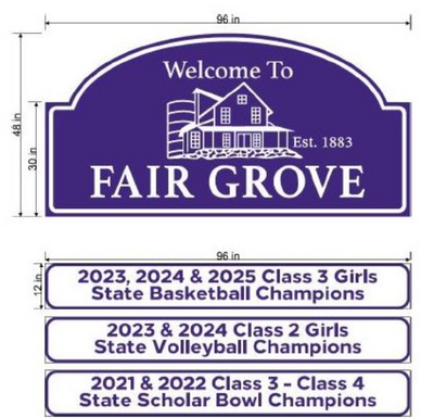 The figure shows a purple “Welcome to Fair Grove” entrance sign with dimensions labeled as 96 inches wide and 48 inches tall. The sign has a curved top and contains a white illustration of a house and silo above the text “Fair Grove,” with “Est. 1883” printed on the right side of the illustration. Below the main sign are three rectangular add-on plaques, each 96 inches wide and 12 inches tall. The top plaque reads, “2023, 2024 & 2025 Class 3 Girls State Basketball Champions.” The middle plaque reads, “2023 & 2024 Class 2 Girls State Volleyball Champions.” The bottom plaque reads, “2021 & 2022 Class 3 – Class 4 State Scholar Bowl Champions.” All signs use white text on a purple background.